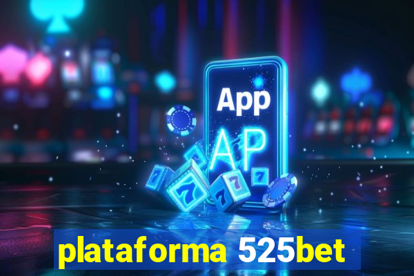 plataforma 525bet